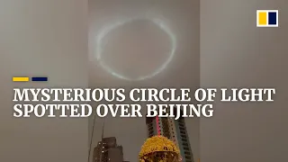 Mysterious circle of light spotted hovering over Beijing