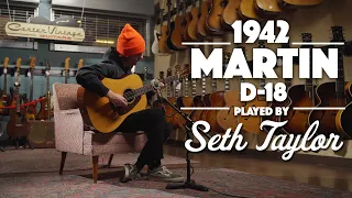 1942 Martin D-18 played by Seth Taylor