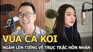 “Vua cá Koi” ngầm lên tiếng về trục trặc hôn nhân với Hà Thanh Xuân, động thái vợ trẻ trái ngược