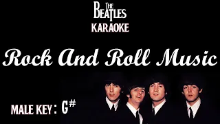 Rock And Roll Music (Karaoke) The Beatles/ Male Key G#