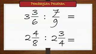 Cara Mudah Menghitung Pembagian Pecahan Biasa dan Pecahan Campuran