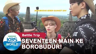 Masih Ingat Saat SEVENTEEN Main Ke Borobudur?|Battle Trip| SUB INDO| 190629 Siaran KBS WORLD TV|