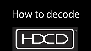 How to decode HDCD using a software decoder