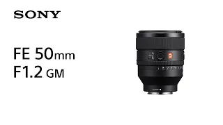 Introducing FE 50mm F1.2 GM | Sony | Lens