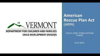 State of Vermont - ARPA Child Care Stabilization Funds Webinar