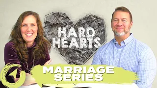 Hardened Hearts in Marriage - Steps to a Healthy Marriage PT. 5 | Living with Purpose