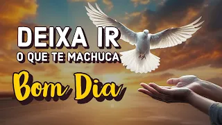 DEIXA IR EMBORA O QUE TE MACHUCA - Minuto Reflexão