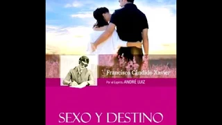 SEX AND DESTINY -   CHICO XAVIER - By the Spirit André Luiz.