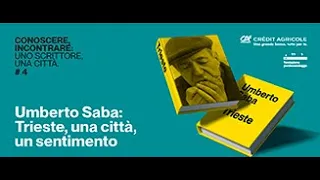 Umberto Saba: Trieste, una città, un sentimento