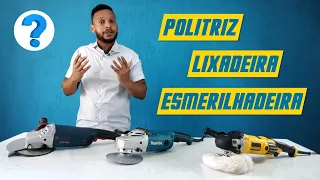 Esmerilhadeira, Lixadeira e Politriz QUAL A DIFERENÇA? QUAL ESCOLHER? | BOSCH - DEWALT - MAKITA