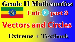 Grade 11 Mathematics unit 8 part 3 Vectors and Circles extreme + textbook in detail