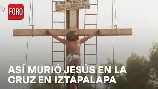 Viacrucis Iztapalapa; Jesús muere en la cruz - Las Noticias