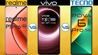 Vivo T3X 5G VS Realme P1 Pro 5G VS Tecno Pova 6 Pro 5G | Tecno Pova 6 Series