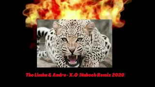 ♛🔥💓🔥♛The Limba & Andro - X.O (Nabech Remix 2020)♛🔥💓🔥♛