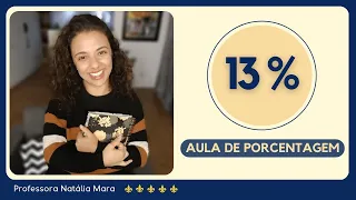 AULA DE PORCENTAGEM RÁPIDA | 13% | 13 POR CENTO | Quanto é 13%? | Como fazer 13% de um número?