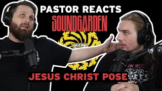 Soundgarden Jesus Christ Pose // Pastor Rob Reacts and Lyrical Analysis