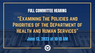 Examining the Policies and Priorities of the Department of Health and Human Services