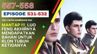 Alur Cerita Swallowed Star Season 2 Episode 531-532 | 557-558 ( English sub )