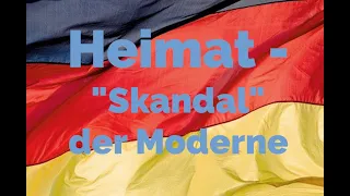 "Heimat - Der Skandal der Moderne" - Folge 21 der "Tirade um acht"