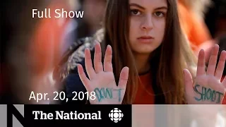 The National for Friday April 20, 2018 — School Walkouts, Marijuana, Fake Fish