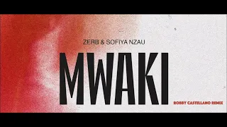 Zerb- Mwaki Feat. Sofiya Nzau (Robby Castellano Remix)