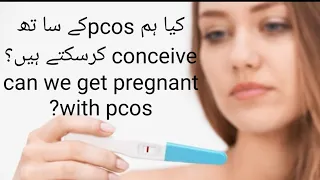pcos and pregnancy? can we get pregnant  with pcos?