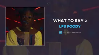 LPB Poody - What To Say 2 (AUDIO)