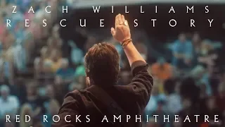 Zach Williams - Rescue Story - Red Rocks Amphitheatre Official Video