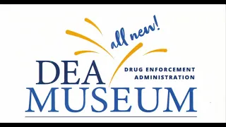 The Drug Enforcement Administration (DEA)  Museum