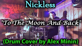 NICKLESS - "TO THE MOON AND BACK" (DRUM COVER BY ALEX MININ)