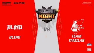 Team Tamilas vs Blind Esports : Fight Night Pro Scrims TDM Battle