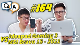 Hỏi & Đáp 164: Lenovo Ideapad Gaming 3 🔥 MSI Bravo 15 (2021) Laptop nào Ngon Nhất tầm giá 18 triệu ?