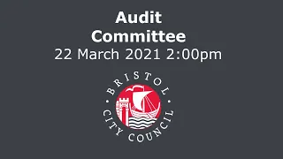 Audit Committee Monday, 22nd March, 2021 2.00 pm