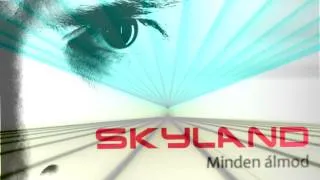 SKYLAND - Minden álmod [Original Club mix]