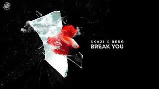 Skazi & Berg - break you