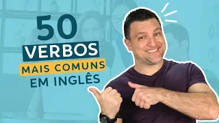 50 Verbos Mais Comuns em Inglês