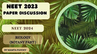 NEET 2023 PAPER DISCUSSION II BOTANY II #neet2024 #neet2023paperanalysis #crackneet2024 #crash