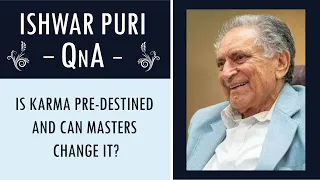 Is karma pre-destined and can Masters change it? | Ishwar Puri QnA