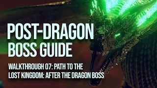 Journey to the Lost Kingdom: Post-Dragon Boss Guide