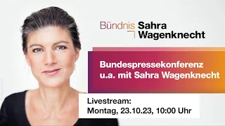 Bundespressekonferenz u.a. mit Sahra Wagenknecht, 23.10.23