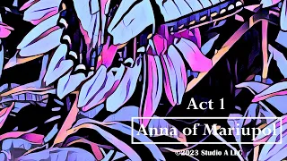 Ukraine War: Anna of Mariupol (a short rock opera)