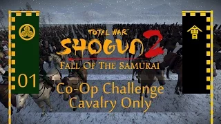 Total War: Shogun 2 FOTS (Co-Op Challenge: Cavalry Only) - Nagaoka & Aizu - Ep.01 - Mount Up!