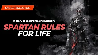 Spartan Rules For Life - A Motivational Story of Endurance and Discipline