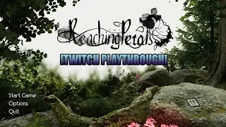 Reaching for Petals [Twitch Playthrough]