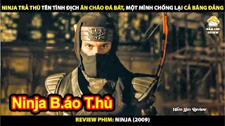 Ninja Trả Thù Tên Tình Địch Ăn Cháo Đá Bát, 1 Mình Chống Lại Cả Băng Đảng | Review Phim Ninja