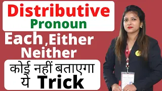 Distributive Pronoun |Distributive Pronoun Examples | Each,Either,Neither |Pronoun |In Hindi