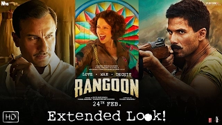 Extended Look | Rangoon | Kangana Ranaut, Shahid Kapoor and Saif Ali Khan