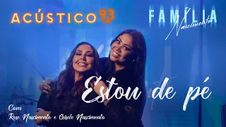 Rose Nascimento e Gisele Nascimento - Estou de Pé - Acústico93 - 2022 #FamíliaNascimento