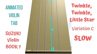 TWINKLE VARIATION (C) - Suzuki Violin Book 1 - (SLOW TEMPO) - PLAY ALONG following animated TAB