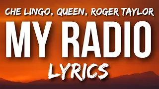 My Radio - Che Lingo (ft. Queen, Roger Taylor) | LYRICS